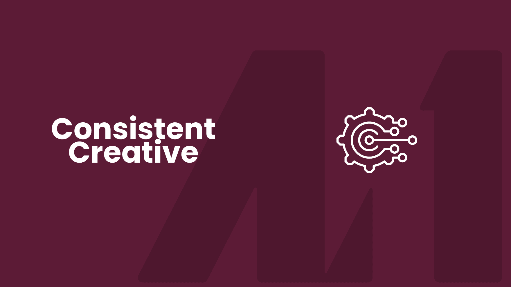 Why Consistent Creative is Important for Businesses